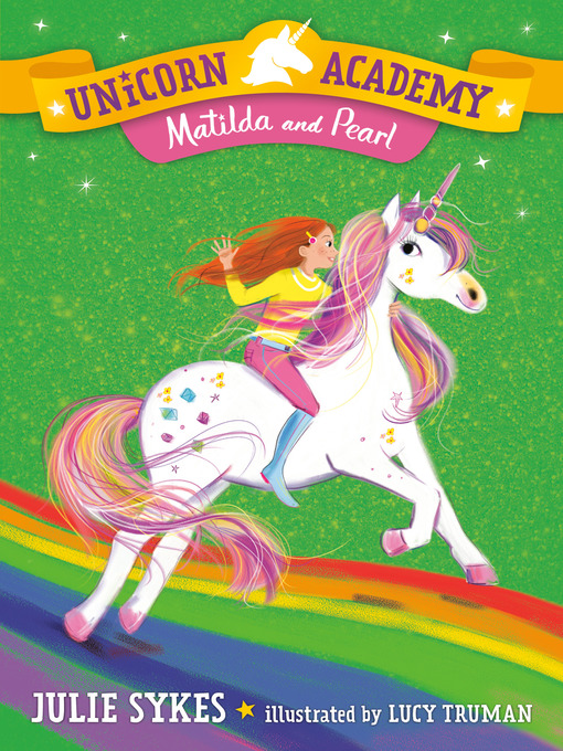 Title details for Unicorn Academy #9 by Julie Sykes - Available